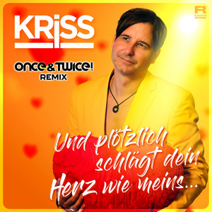 Cover von Und plötzlich schlägt dein Herz wie meins - Once&Twice! Remix