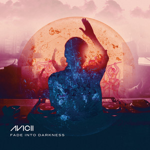 Écouter "Fade Into Darkness" de Avicii