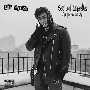Artwork for Sex and Cigarettes - Live from NYC by Ash Minor