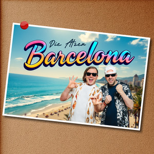 Écouter "Barcelona" de Die Atzen