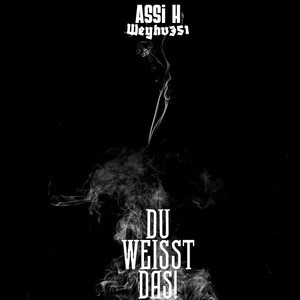 Écouter "DU WEISST DAS" de AssiH