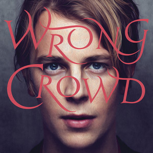 Écouter "Wrong Crowd" de Tom Odell