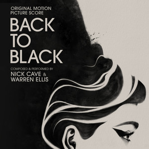 Nick Cave & Warren Ellis | Back To Black (Original Motion Picture