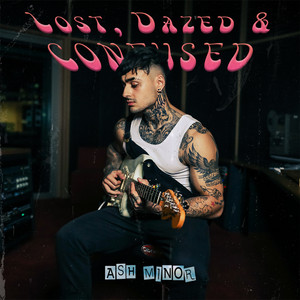Artwork for Lost, Dazed & Confused by Ash Minor