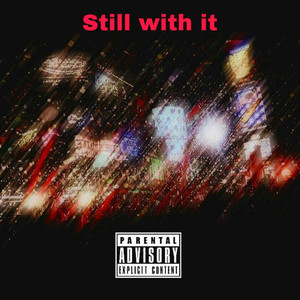 Still with it