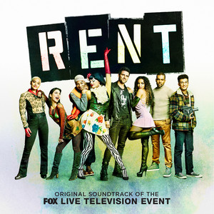Rent - Original Soundtrack of the Fox Live Television Event - The