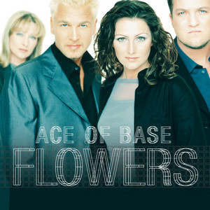 Écouter "Life Is a Flower" de Ace of Base