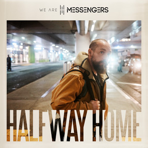 Cover artwork for Halfway Home by We Are Messengers