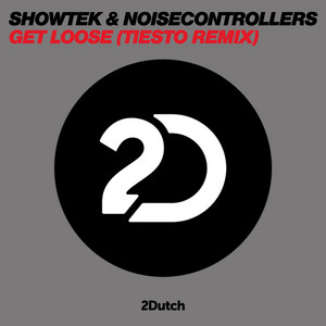 Écouter "Get Loose - Tiesto Remix" de Showtek