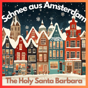 Écouter "Schnee aus Amsterdam" de The Holy Santa Barbara