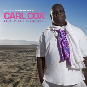 Écouter "GU38 Carl Cox: Black Rock Desert - Continuous Mix 2" de Carl Cox