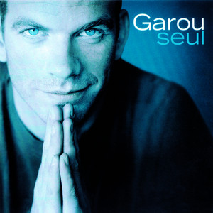 Écouter "Seul" de Garou