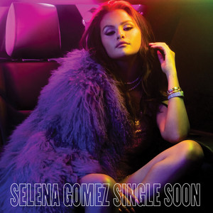 Écouter "Single Soon" de Selena Gomez