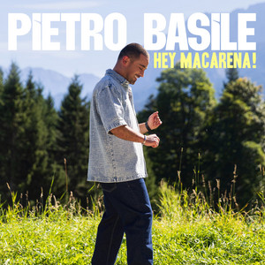 Écouter "Hey Macarena!" de Pietro Basile
