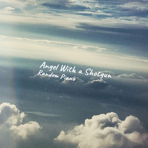 Écouter "Angel With a Shotgun" de Random Piano