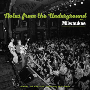 Notes From the underground Vol. 1: Milwaukee - Label 51 Recordings