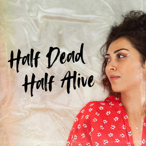 Half Dead Half Alive