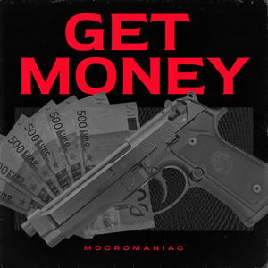 Écouter "Get Money" de Mocromaniac