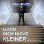 Mach dich nicht kleiner