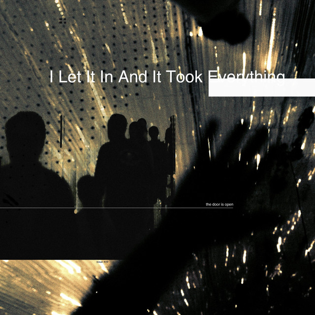 Artwork: I Let It In and It Took Everything
