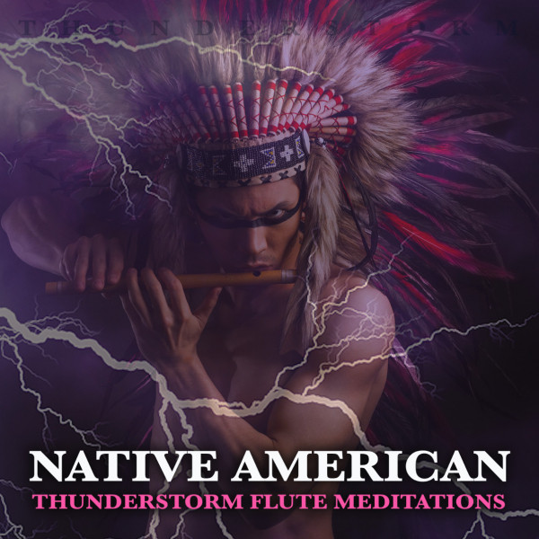 Native American Thunderstorm Flute Meditations album cover
