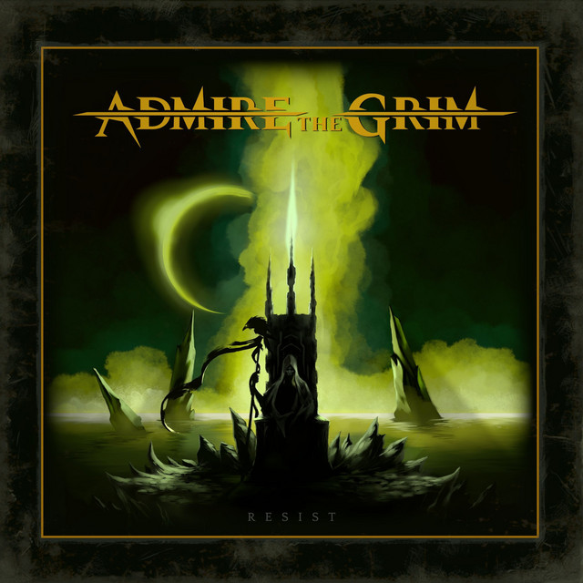 Admire the Grim - Resist