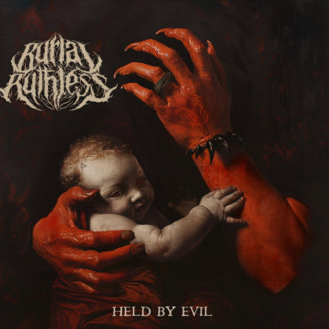 Burial Ruthless - Held by Evil