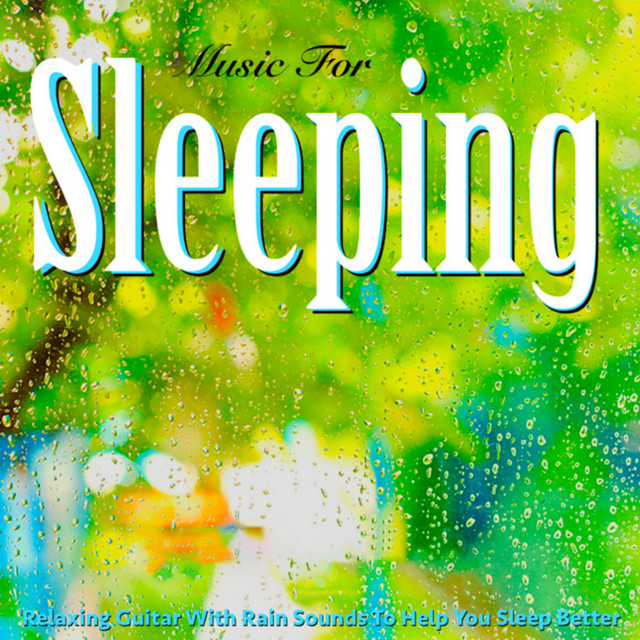 Music for Sleeping: Relaxing Guitar With Rain Sounds to Help You Sleep Better album cover