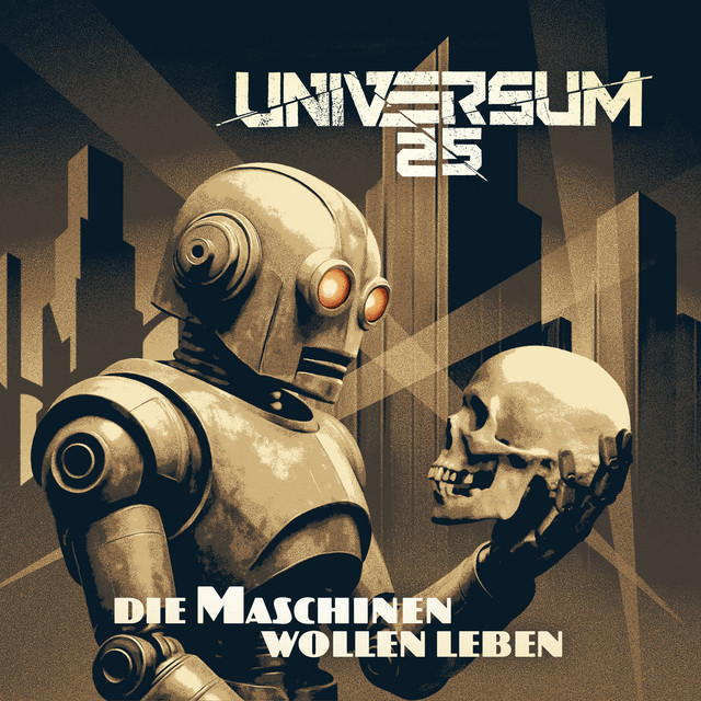 Universum25 - Die Maschinen wollen leben