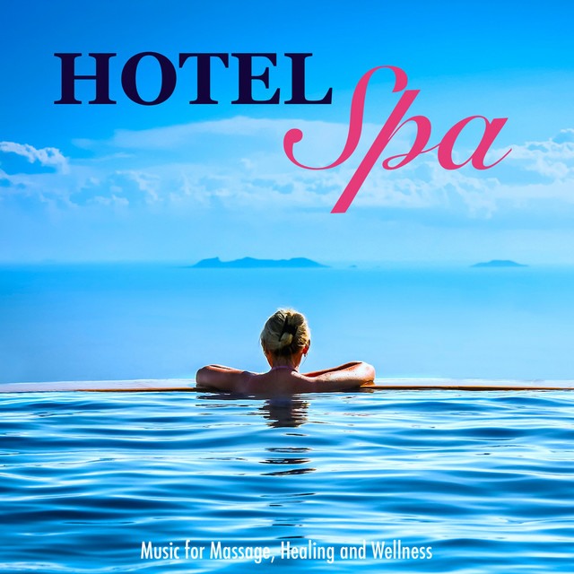 Hotel Spa Music for Massage, Healing and Wellness album cover