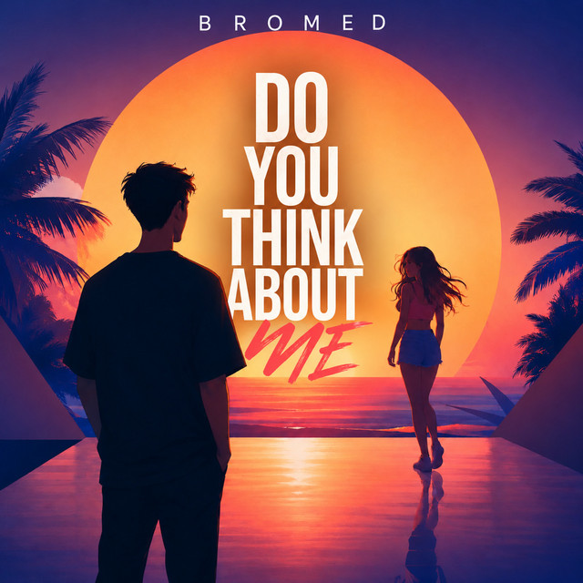 Do You Think About Me, official cover artwork by BROMED