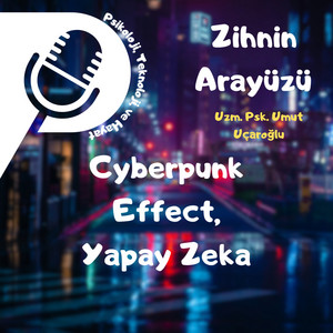 Yapay Zeka Bir Araç mı, Yoksa Yanılsama mı? Cyberpunk Effect, Distopya ve Mega Korporasyonlar | Zihnin Arayüzü #01
