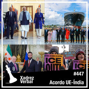 Xadrez Verbal Podcast #447 – Acordo UE – Índia | Xadrez Verbal