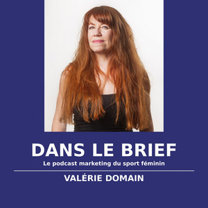 Dans le brief — le podcast marketing du sport féminin