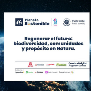 Regenerar el futuro: biodiversidad, comunidades y propósito en Natura
