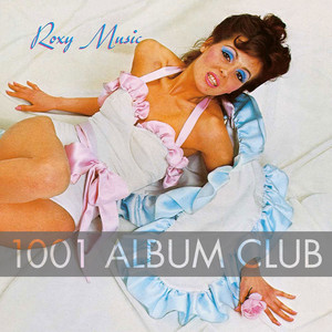 FEATURE: No Need to Re-Make/Re-Model! The Extraordinary Roxy Music
