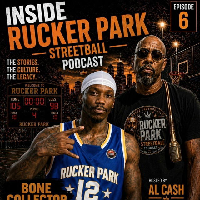Rucker Park Streetball Podcast - Bone Collector Inside Rucker Park