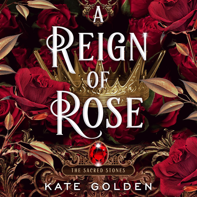 A Reign of Rose: An addictive enemies-to-lovers fantasy romance (The ...