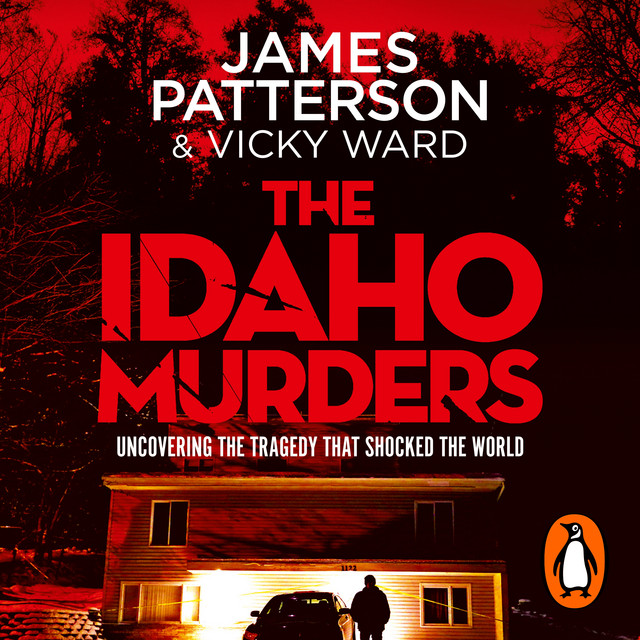 The Idaho Murders Uncovering the Tragedy that Shocked the World