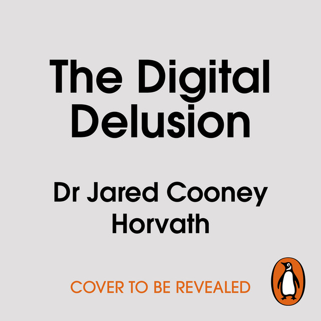 The Digital Delusion | Audiobook on Spotify