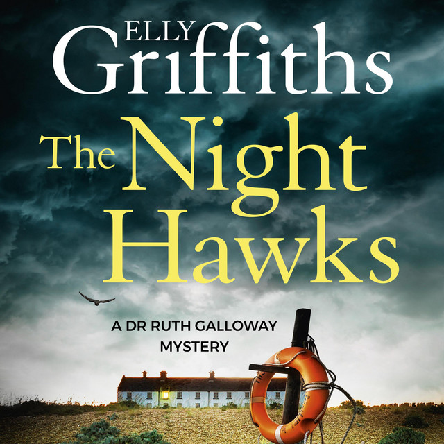 The Night Hawks: Dr Ruth Galloway Mysteries 13 | Audiobook on Spotify
