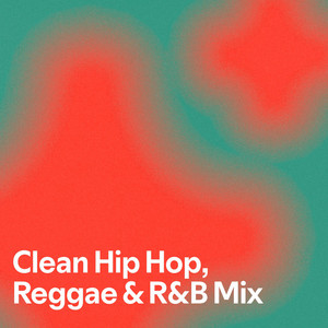 Clean Hip Hop, Reggae & R&B Mix - playlist by Dutch FlyRoc | Spotify