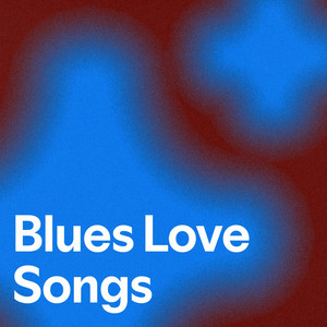 Blues Love Songs