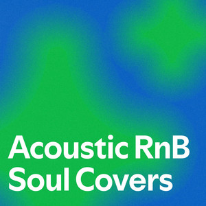 Acoustic RnB Soul Covers - playlist by MaraFritz | Spotify