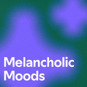 Melancholic Moods