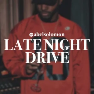 LATE NIGHT DRIVE [Drake, Bryson Tiller, 6lack, TheWeekend, PND, DVSN.......] playlist cover