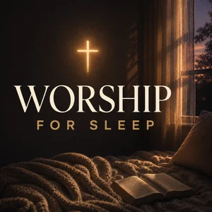 Worship Songs for Healing & Sleeping Spotify playlist cover art