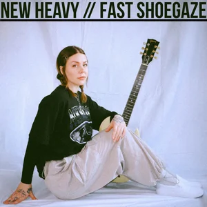 NEW HEAVY AND FAST SHOEGAZE