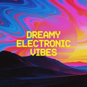 dreamy electronic vibes Spotify playlist cover art