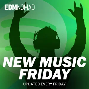 New Music Friday EDM | Best New EDM Releases 2026 - EDMNOMAD  playlist cover